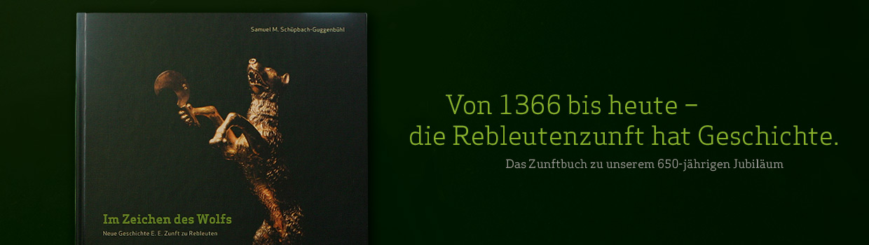 E.E. Zunft zu Rebleuten - Geschichte E.E. Zunft zu Rebleuten - Geschichte